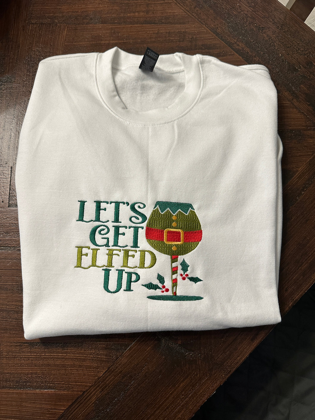 Sweatshirt-Embroidered Lets Get Elfed Up